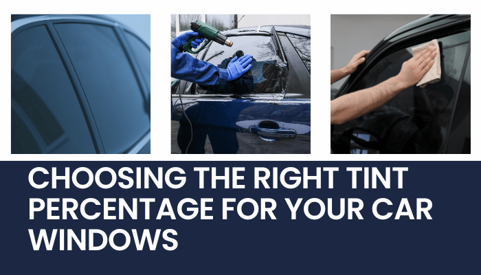 Choosing the Right Tint Percentage for Your Car Windows