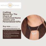 Crafting Memories: The Charm of Customized Name Jewelry and Personalized Gifts