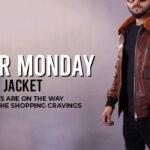 Cyber Monday Jacket Deals Are On The Way To Sway The Shopping Craving