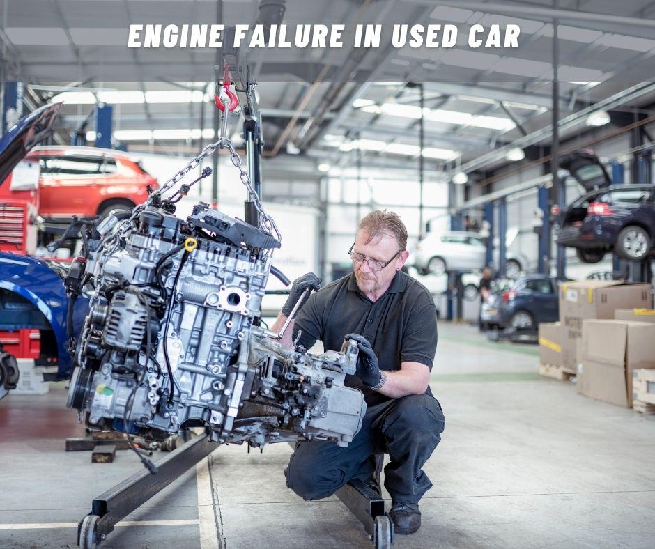 How to Handle Engine Failure in Used Car