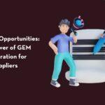 Unlocking Opportunities: The Power of GEM Registration for Suppliers