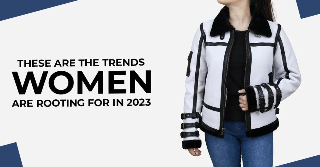 These Are the Trends Women Are Rooting for in 2023
