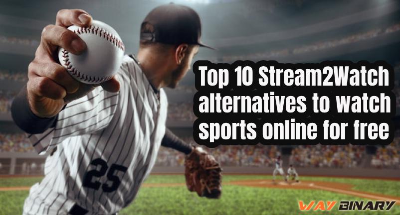 Top 10 Stream2Watch alternatives to watch sports online for free