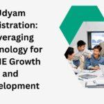 Udyam Registration: Leveraging Technology for MSME Growth and Development