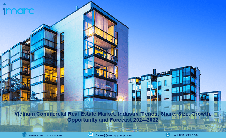 Vietnam Commercial Real Estate Market 2024, Growth, Trends, Share, and Forecast 2032
