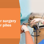 Laser Excellence: Cutting-Edge Piles Surgery in Jaipur for Swift Recovery