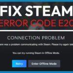 How to resolve Resolving Steam Error Code E20