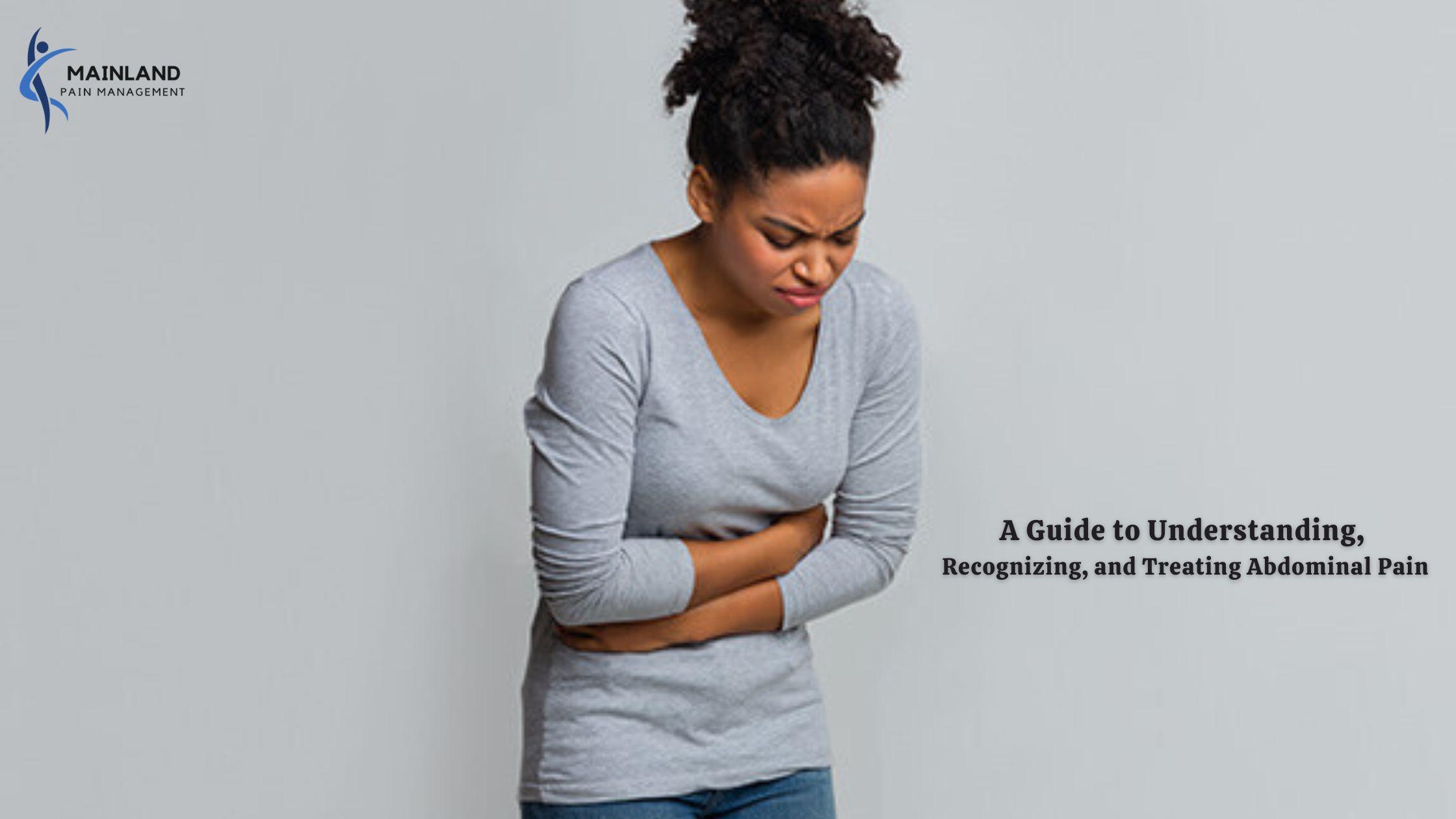 A Guide to Understanding, Recognizing, and Treating Abdominal Pain