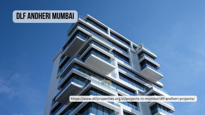 DLF Andheri Mumbai: Combination Elegance and Comfort
