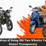 Different Ways of Doing Old Two-Wheeler Valuation to Ensure Transparency