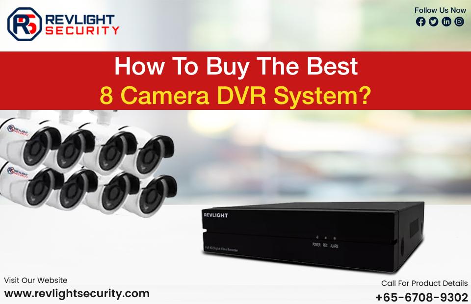 How To Buy The Best 8 Camera DVR System?