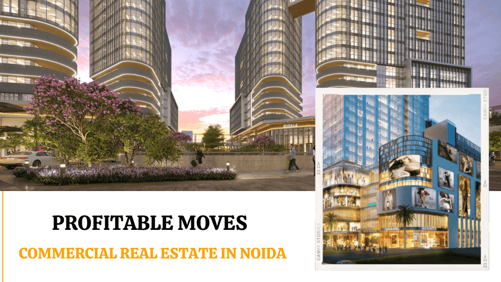 Profitable Moves: Commercial Real Estate in Noida