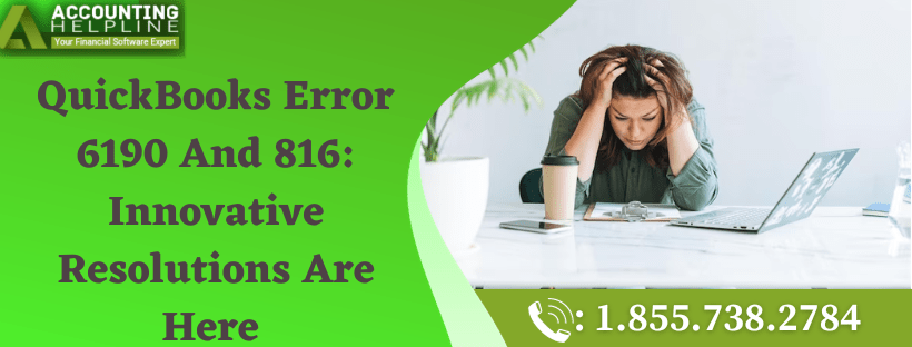 QuickBooks Error 6190 And 816: Innovative Resolutions Are Here