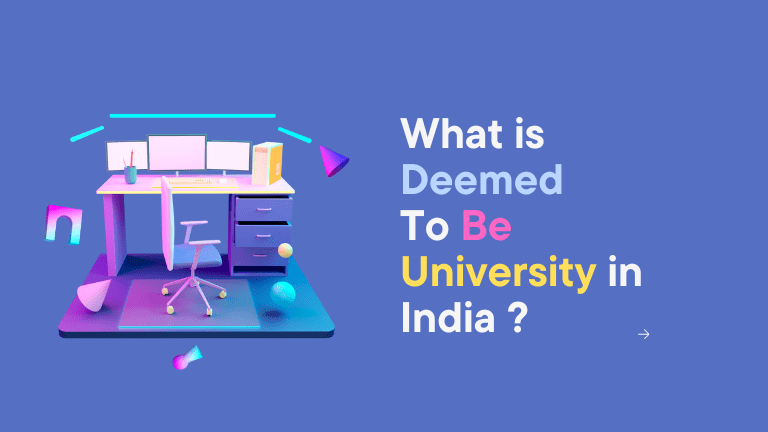 What Is Deemed To Be University in India? A Complete Guide