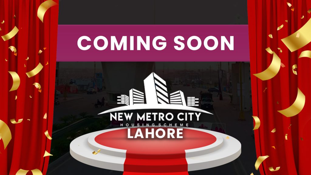 Exploring the Allure of New Metro City Lahore: A Strategic Location Redefining Urban Living