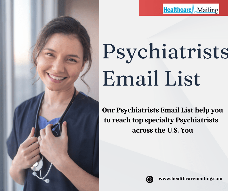 The Power of Psychiatrists Email List: Reaching Target Audience Effectively