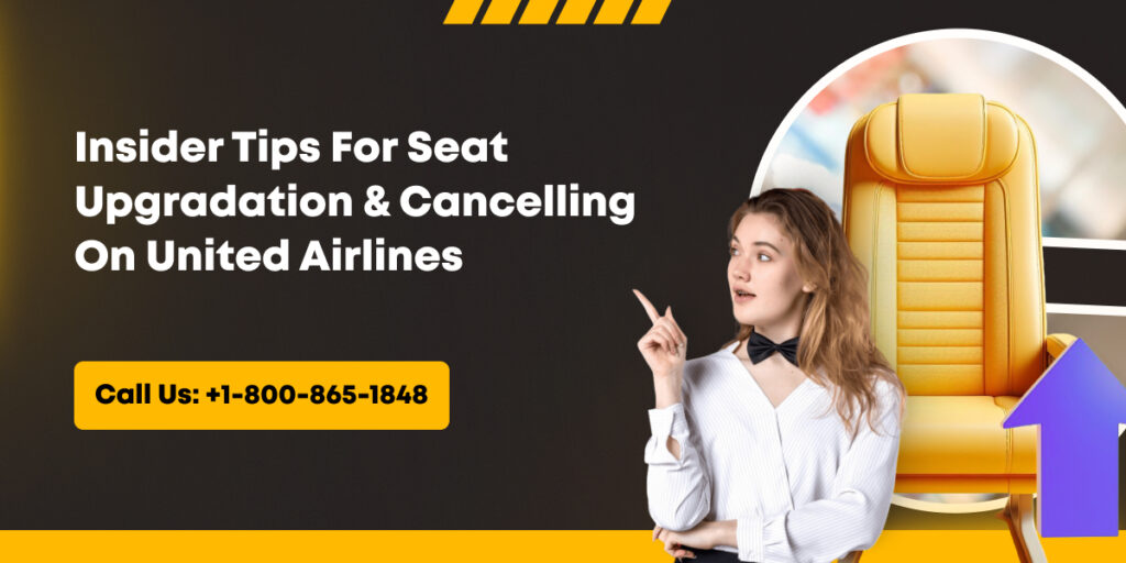 Insider Tips for Seat Upgradation & Cancelling on United Airlines