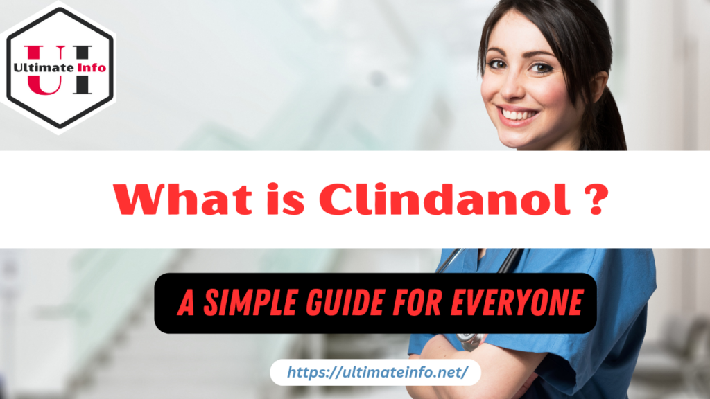 Understanding Clindanol: A Simple Guide for Everyone